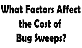 Bug Sweeping Cost Factors in Chesham